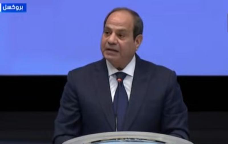 الرئيس السيسي من بروكسل: مصر تمثل فرصة حقيقية أمام مجتمع الأعمال الأوروبي